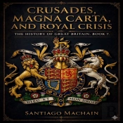Crusades, Magna Carta, And Royal Crisis