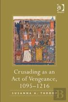 Crusading As An Act Of Vengeance, 1095â€“1216