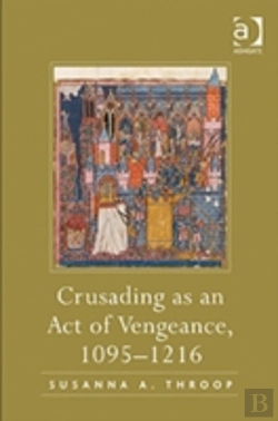Bertrand.pt - Crusading As An Act Of Vengeance, 1095â€“1216