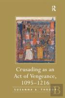 Crusading As An Act Of Vengeance, 1095â€“1216