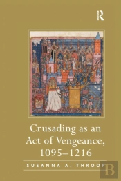 Crusading As An Act Of Vengeance, 1095â€“1216