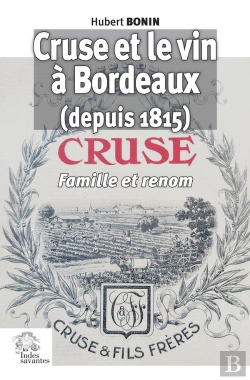 Bertrand.pt - Cruse Et Le Vin À Bordeaux (Depuis 1815/1819) : Famille, Esprit D'Entreprise, Renom Et Internationalisation