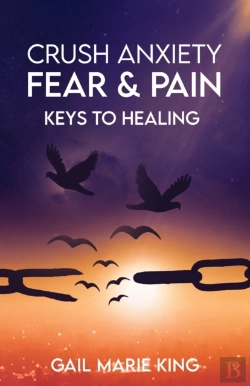 Bertrand.pt - Crush Anxiety, Fear And Pain: Keys To He