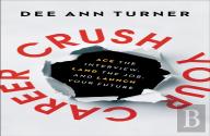 Crush Your Career Â€“ Ace The Interview, Land The Job, And Launch Your Future