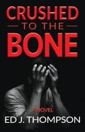 Crushed To The Bone