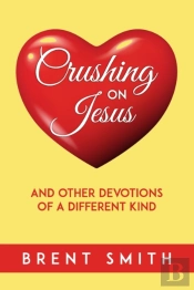 Crushing On Jesus
