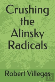 Crushing The Alinsky Radicals