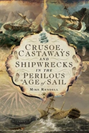 Crusoe, Castaways And Shipwrecks In The Perilous Age Of Sail