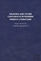Crusoes And Other Castaways In Modern French Literature