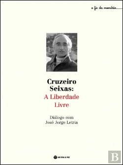 Bertrand.pt - Cruzeiro Seixas: A Liberdade Livre 