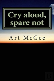 Cry Aloud, Spare Not
