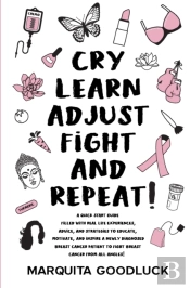 Cry, Learn, Adjust, Fight, And Repeat!