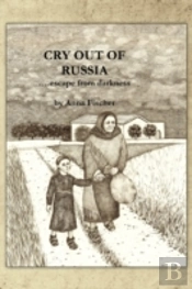 Cry Out Of Russia ...Escape From Darkness