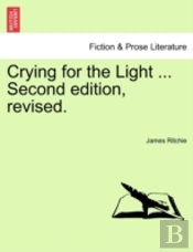 Crying For The Light ... Second Edition,