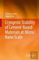 Cryogenic Stability Of Cement-Based Materials At Micro/Nano Scale