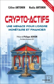 Crypto-Actifs : Une Menace Pour L'Ordre Monétaire Et Financier (2e Édition)