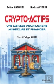 Crypto-Actifs : Une Menace Pour L'Ordre Monétaire Et Financier