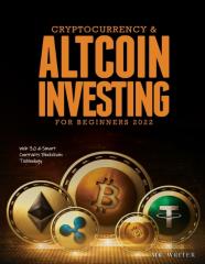 Cryptocurrency & Altcoin Investing For Beginners 2022