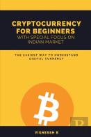 Cryptocurrency For Beginners With Special Focus On Indian Market