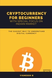 Cryptocurrency For Beginners With Special Focus On Indian Market