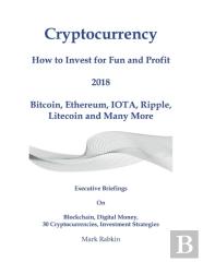 Cryptocurrency How To Invest For Fun And Profit 2018