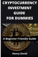 Cryptocurrency Investment Guide For Dummies