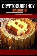 Cryptocurrency  Trading 101