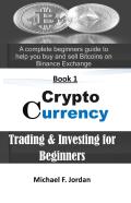 Cryptocurrency Trading & Investing For Beginners