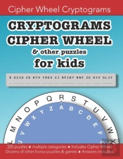 Cryptograms Cipher Wheel & Other Puzzles For Kids