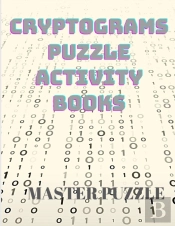 Cryptograms Puzzle Activity Books - Large Print Puzzles To Sharpen Your Mind