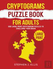 Cryptograms Puzzle Book For Adults - 500 Large Print Cryptogram Puzzles To Challenge Your Brain