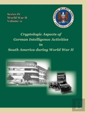Cryptologic Aspects Of German Intelligence Activities In South America During World War Ii