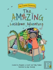 Crystal Chronicles Book 3: The Amazing Lockdown Adventure