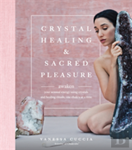 Crystal Healing And Sacred Pleasure