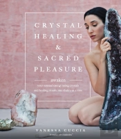 Crystal Healing And Sacred Pleasure