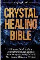 Crystal Healing Bible