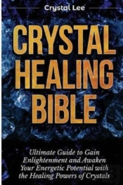 Crystal Healing Bible