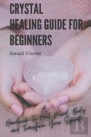 Crystal Healing Guide For Beginners