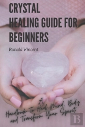 Crystal Healing Guide For Beginners