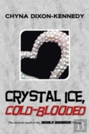 Crystal Ice, Cold-Blooded: The Second No