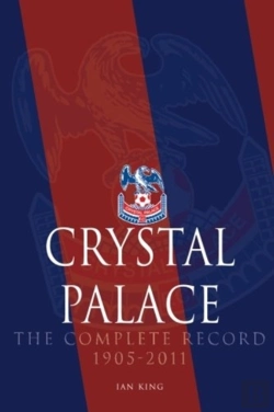 Bertrand.pt - Crystal Palace - The Complete Record 1905-2011