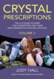 Crystal Prescriptions Volume 2 Â€“ The Aâ€“Z Guide To Over 1,250 Conditions And Their New Generation Healing Crystals