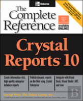 Crystal Reports 10: The Complete Reference