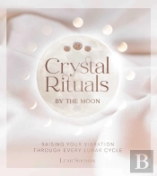 Crystal Rituals By The Moon