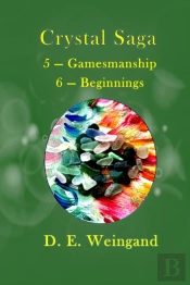 Crystal Saga, 5 - Gamesmanship 6 - Beginnings