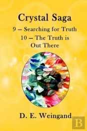Crystal Saga, 9 - Searching For Truth And 10 - The Truth Is Out There