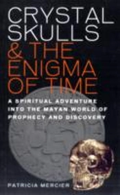 Crystal Skulls And The Enigma Of Time