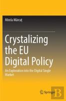 Crystalizing The Eu Digital Policy