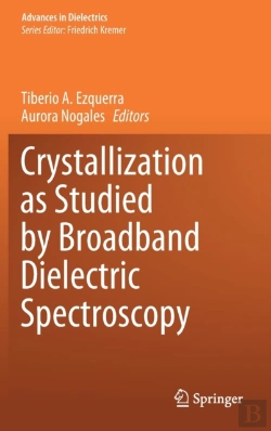 Bertrand.pt - Crystallization As Studied By Broadband Dielectric Spectroscopy