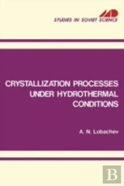 Crystallization Processes Under Hydrothermal Conditions